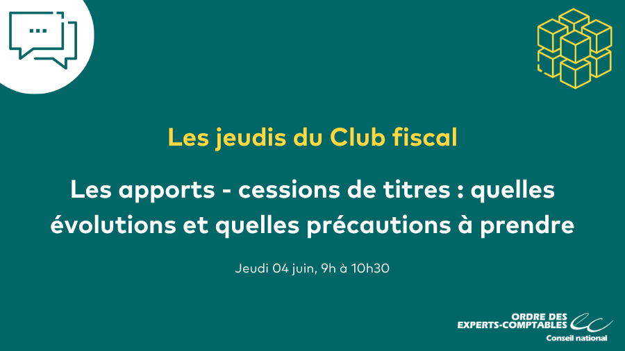 Les apports - cessions de titres : quelles évolutions et quelles précautions à prendre